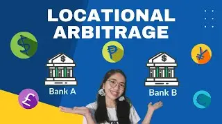 INTERNATIONAL ARBITRAGE | LOCATIONAL ARBITRAGE (PART 1)