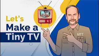 Let's Build a Tiny TV