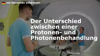 Formen der Strahlentherapie | Protonen versus Photonen [mit deutschen Untertiteln]