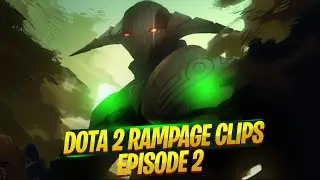 Dota 2 Rampage Clips Episode 2
