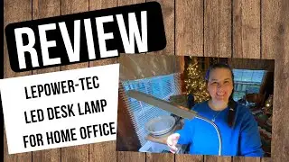 Lepower-tec LED desk lamp~ Review Great Product !