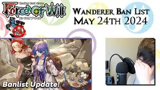 May 24th 2024 Wanderer Ban List - Force of Will - Rustin Reacts