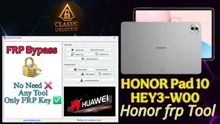 HONOR Pad 10 HEY3-W00 Android 15 MagicOS 9.0 FRP Unlock Honor Frp Tool 2025 ✅