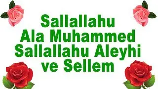 Sallallahu Ala Muhammed Sallallahu Aleyhi ve Sellem