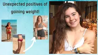 10 Unexpected but AMAZING things that happen when you GAIN WEIGHT- weight gain 2021!