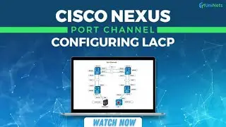 Configuring Cisco Nexus Port Channels with LACP | Cisco Port Channel Configuration