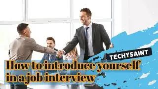How to introduce yourself in a job interview - Career tips