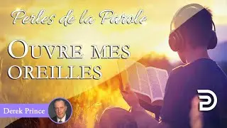 Ouvre mes oreilles - Derek Prince
