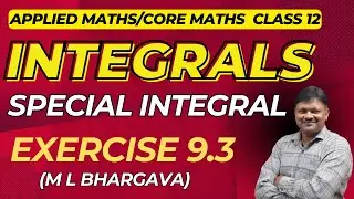 Integrals | Ex 9.3 (M L Bhargava) | Special Integrals | Applied Mathematics class 12 | Gaur Classes