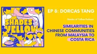 Similarities in Chinese communities from Malaysia to Costa Rica | SoY #08: Dorcas Tang