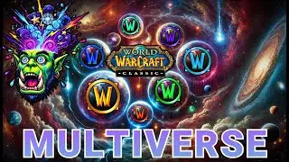 The Future of Classic WoW - Enter the Multiverse