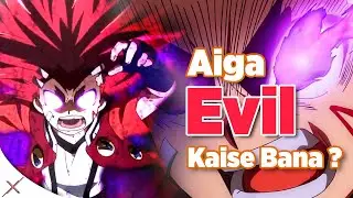 Aiga evil kaise bana?? | Why Aiga become evil?