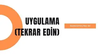 Blender - Basit Uygulama (Yeni başlayanlar kesinlikle tekrar etsin )