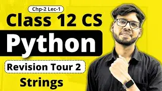Revision Tour 2 | Strings in Python | Class 12 Python | Class 12 Computer Science| Vishal Kumar