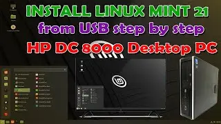 Install Linux Mint 21 OS from USB|Linux Mint Cinnamon Edition 2021| HP DC 8000 step by step|UEFI/GPT