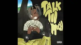 Juice WRLD  - Talk Too Much (Sessions) [HQ] (Unreleased)