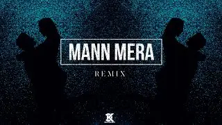 Mann Mera remix - Gajendra Verma | The Keychangers | Trap remix | Bass Boosted