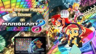 Sunset Shimmer Playing as Bowser on Mario Kart 8 Deluxe