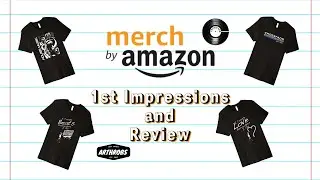 Merch by Amazon - 1st Impressions & Review