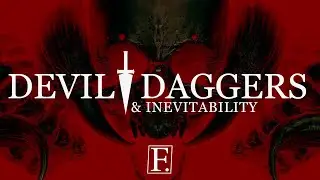 Devil Daggers, & Inevitability.