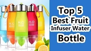 Top 5 Best Fruit Infuser Water Bottle Reviews 2019