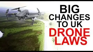Big Changes To UK Drone Laws 2017!!