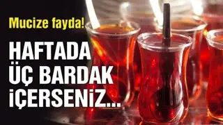 Çayın faydaları nelerdir?