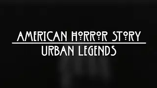 American Horror Story Urban Legends || Trailer