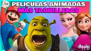 LAS 20 PELÍCULAS ANIMADAS MÁS TAQUILLERAS DE LA HISTORIA