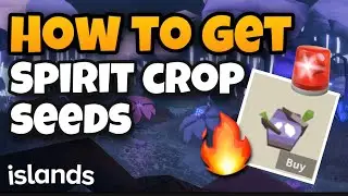 How To Get Spirit Crop Seeds in Roblox Islands