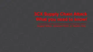 3CX Supply Chain Attack - What you need to know!