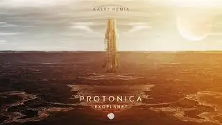 Protonica - Exoplanet (Kalki Remix)