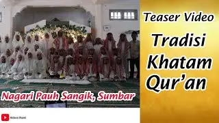 teaser video  perayaan khatam quran di pauh sangik, lima puluh kota, sumatera barat