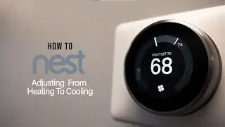 Nest Learning Thermostat | How To: Switch from Heat to Cool Mode