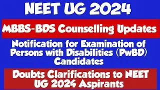 NEET UG 2024 MBBS-BDS Counselling Updates, PwBD Examination of Physical Verification