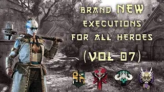 Brand new executions for all heroes! (VOL 7) | For Honor