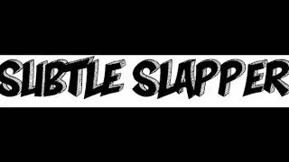 Subtle Slapper (kinda subtly slaps...) (INSTRUMENTAL)