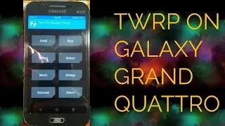 Install TWRP ON Samsung Galaxy Grand Quattro|| Without PC
