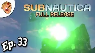 Subnautica | Escape on the Sunbeam?! Ep. 33 (Full Release)