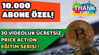 TEŞEKKÜRLER! Youtube 10.000 Abone Özel Videosu! Ücretsiz Price Action Eğitim Serisi Geliyor!