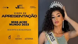 63º Miss Brasil Mundo - Vídeo de Apresentação - Miss Acre Mundo 23