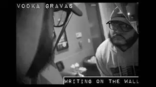 Vodka Gravas   Writing on the Wall