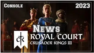 Crusader Kings 3 Royal Court NEWS