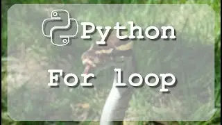 #8 Learn to use Python for loop | For loop syntax and range loop