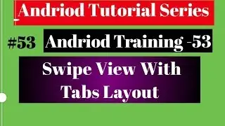 Android tutorial (2018) - 53- Swipe View with Tabs