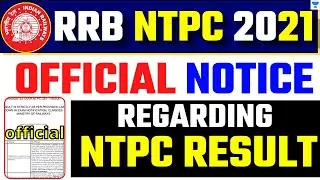 OFFICIAL NOTICE REGARDING NTPC CBT-1 RESULT | MINISTRY OF RAILWAYS | RRB NTPC RESULT 2021