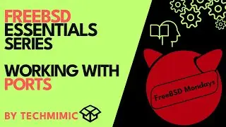 FreeBSD ESSENTIALS series: working with the FREEBSD PORTS collection