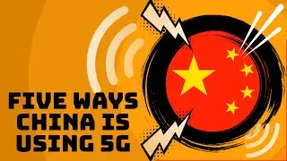 5G China: 5 ways China is using 5G