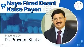 Fix Daant Kaise Payen? How to get Fixed Teeth? Dr. Praveen Bhatia #teeth #smiledentist #newteeth