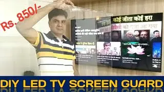 DIY Led Tv Screen Guard | 50" Led Tv Screen Guard in Just Rs. 850/-